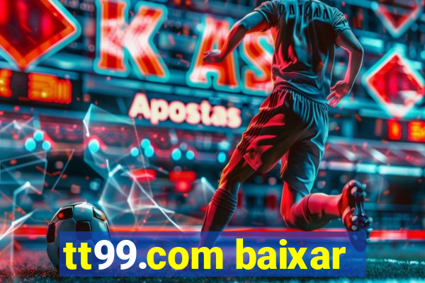 tt99.com baixar